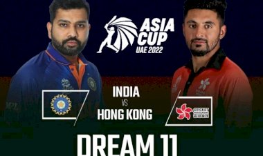 Asia Cup 2022: IND vs HK का मैच आज, इन खिलाड़ियों की होगी परीक्षा...इन खिलाड़ियों को चुनकर बनाए मजबूत Dream11…ऐसे देखिए LIVE.....