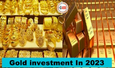 Gold investment In 2023 : आ गया Gold Investment का सही समय! मिलेगा तगड़ा रिटर्न, यहाँ जाने एक्सपर्ट्स की राय...