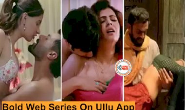 Bold Web Series On Ullu App: घर में हों अकेले तो ही देखें! ओटीटी पर मौजूद हैं हद से ज्यादा बोल्ड ये पांच वेब सीरीज, देखकर उड़ जाएगी रातों की नींद...