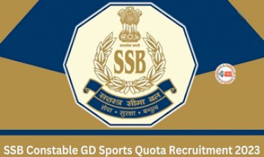 SSB Constable GD Recruitment 2023 : खेल कोटे से SSB में जीडी कांस्टेबल के 272 पदों पर निकली बहाली, जल्दी करें आवेदन, जाने वैकेंसी से जुडी साडी डिटेल...