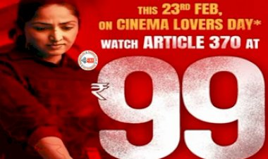 Article 370 Special Offer : आर्टिकल 370' पर बंपर ऑफर! सिर्फ 99 में मिलेगी टिकट, मेकर्स ने किया ये ऐलान, जानें कैसे करें बुक...