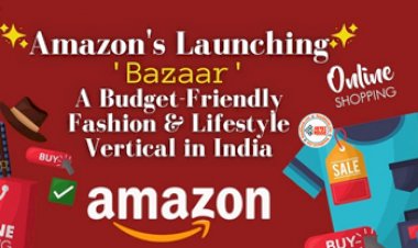 Amazon Bazaar Launch : Amazon लॉन्च करने जा रही है नये सेक्शन Bazar की शुरुआत, 600 रुपये से सस्ता मिलेगा सामान, मिलेंगे सभी टॉप ब्रांड के प्रोडक्ट्स...